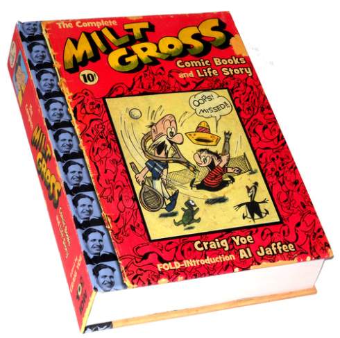 The Complete Milt Gross Comic Books and Life Story • USA