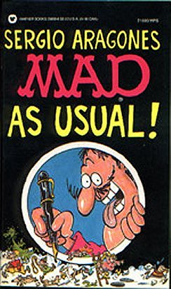 Sergio Aragonés: Mad as Usual! • USA • 1st Edition - New York