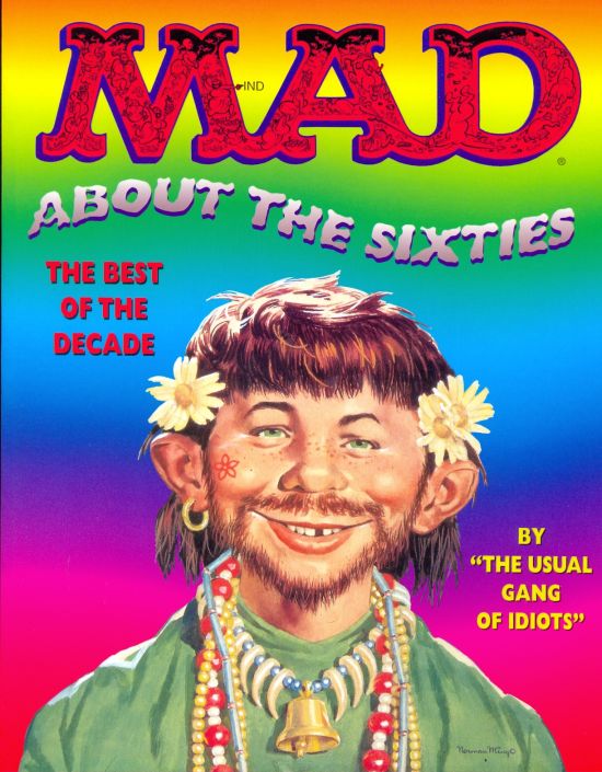 Mad About the Sixties: The Best of the Decade • USA • 1st Edition - New York
