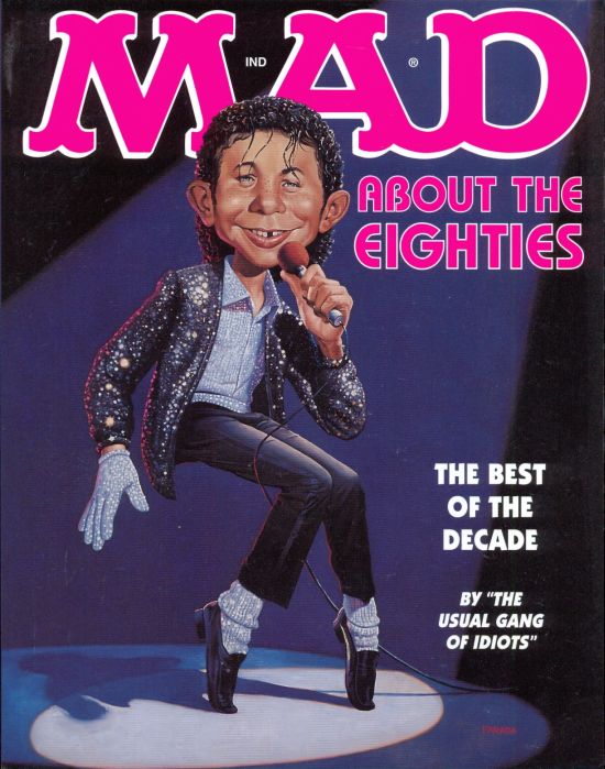 Mad About the Eighties: The Best of the Decade • USA • 1st Edition - New York