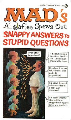 MAD's Al Jaffee Spews Out Snappy Answers to Stupid Questions • Great Britain