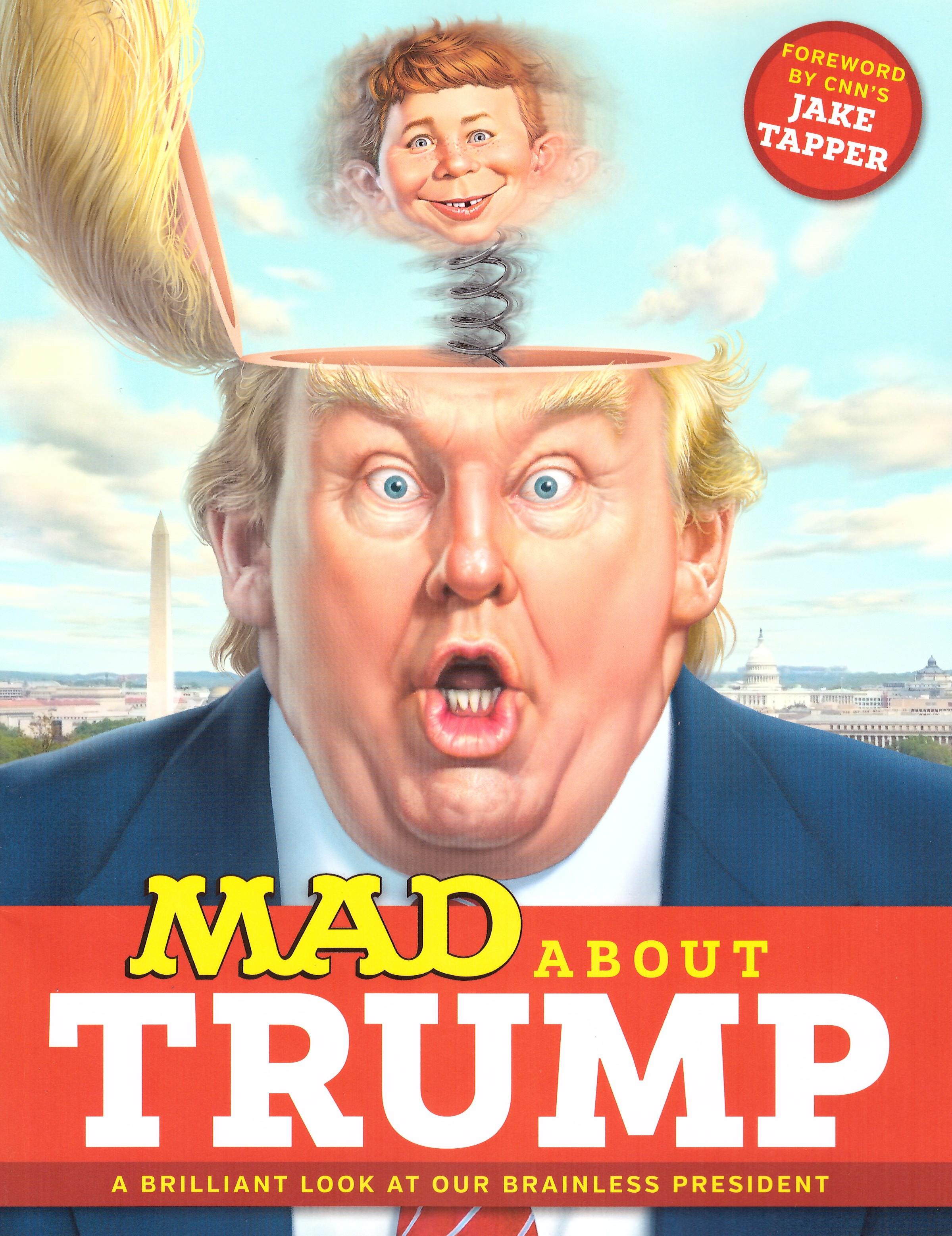 MAD About Trump: A Brilliant Look at Our Brainless President • USA • 1st Edition - New York