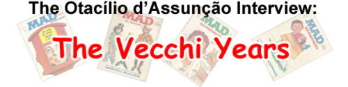 The Otacï¿½lio dï¿½Assunï¿½ï¿½o Interview: The Vecchi Years